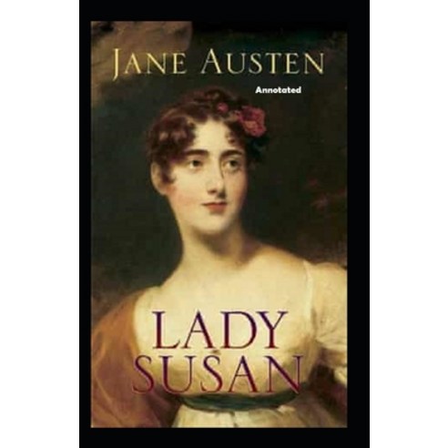 Lady Susan Annotated Paperback, Independently Published, English, 9798708033017