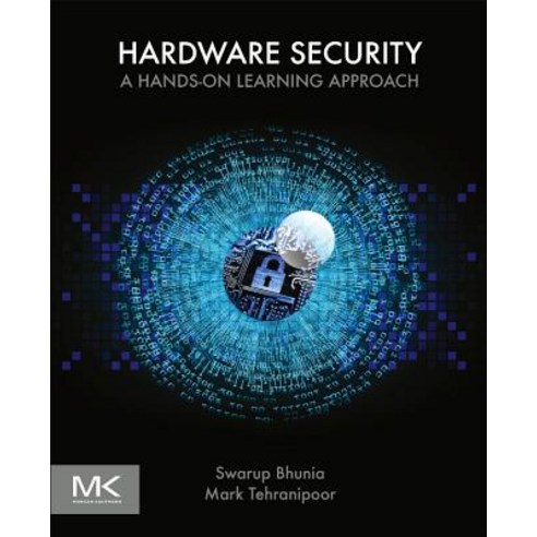 Hardware Security: A Hands-On Learning Approach Paperback, Morgan Kaufmann Publishers
