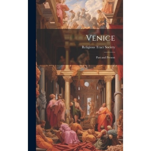(영문도서) Venice: Past and Present Hardcover, Legare Street Press, English, 9781021137395