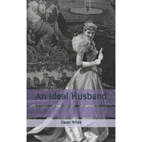An Ideal Husband Paperback, Independently Published, English, 9798642206805
