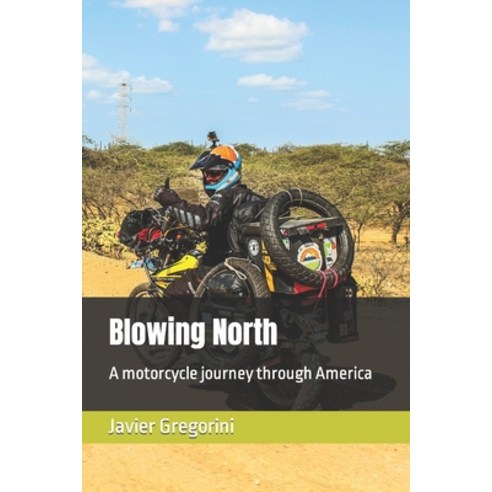 (영문도서) Blowing North: A motorcycle journey through America Paperback, Independently Published, English, 9798768038786