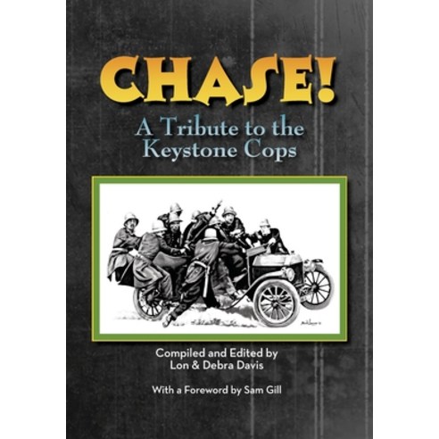 (영문도서) CHASE! A Tribute to the Keystone Cop Paperback, BearManor Media, English, 9781629335438