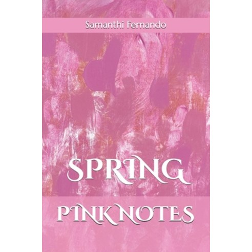 (영문도서) Spring Pink Notes Paperback, Independently Published, English, 9798312465617