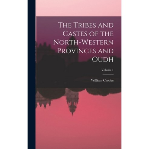 (영문도서) The Tribes and Castes of the North-Western Provinces and Oudh; Volume 1 Hardcover, Legare Street Press, English, 9781017350036