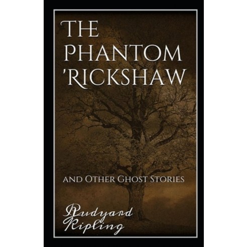 The Phantom Rickshaw and Other Ghost Stories Annotated Paperback, Independently Published, English, 9798747258228