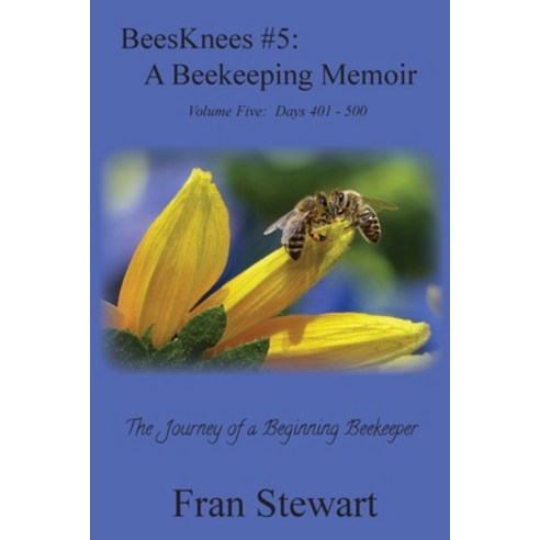 (영문도서) BeesKnees #5: A Beekeeping Memoir Paperback, My Own Ship Inc., English, 9781951368050