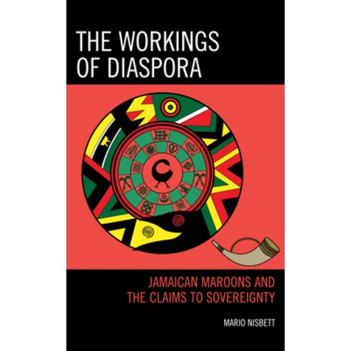 (영문도서) The Workings of Diaspora: Jamaican Maroons and the Claims to Sovereignty Hardcover, Lexington Books, English, 9781793613882