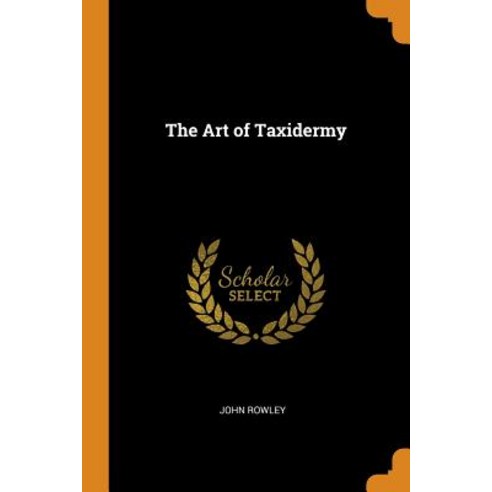 (영문도서) The Art of Taxidermy Paperback, Franklin Classics, English, 9780342421343