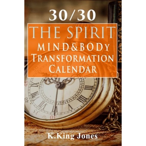 (영문도서) 30/30 The Spirit Mind & Body Transformation Calendar Paperback, Independently Published, English, 9798355688851