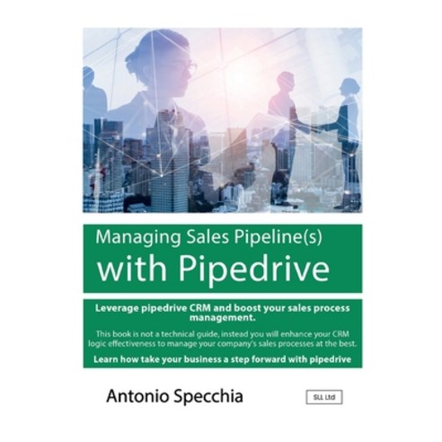 (영문도서) Managing Sales Pipeline(s) with Pipedrive Paperback, Customer Relationship Manag..., English, 9791222035659