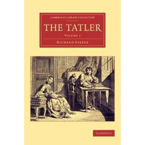 The Tatler - Volume 1, Cambridge University Press