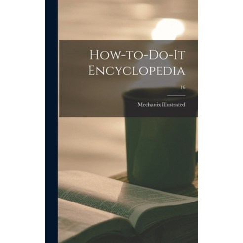 (영문도서) How-to-do-it Encyclopedia; 16 Hardcover, Hassell Street Press, English, 9781013544705
