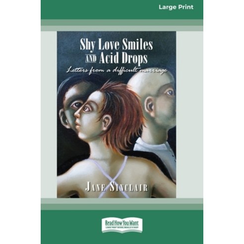(영문도서) Shy Love Smiles and Acid Drops: Letters from a difficult marriage [Large Print 16pt] Paperback, ReadHowYouWant, English, 9780369392138