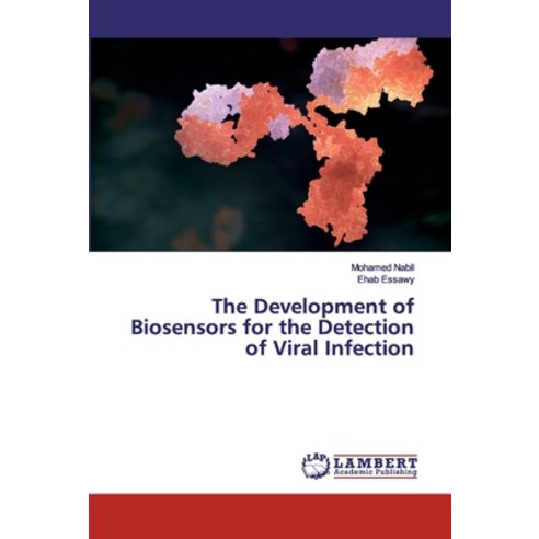 The Development of Biosensors for the Detection of Viral Infection Paperback, LAP Lambert Academic Publis..., English, 9786139926800