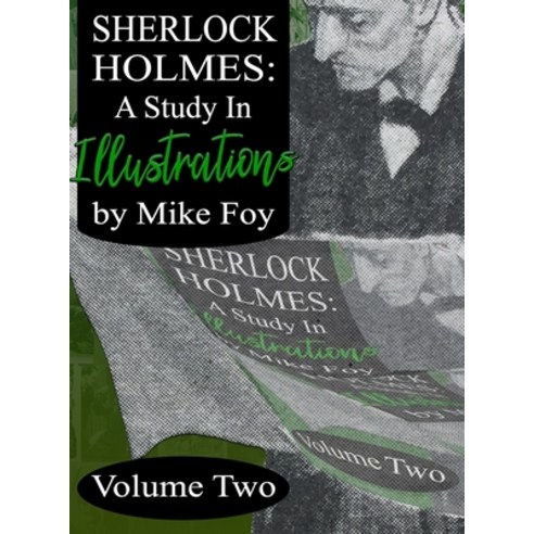 (영문도서) Sherlock Holmes - A Study in Illustrations - Volume 2 Hardcover, MX Publishing, English, 9781787059252