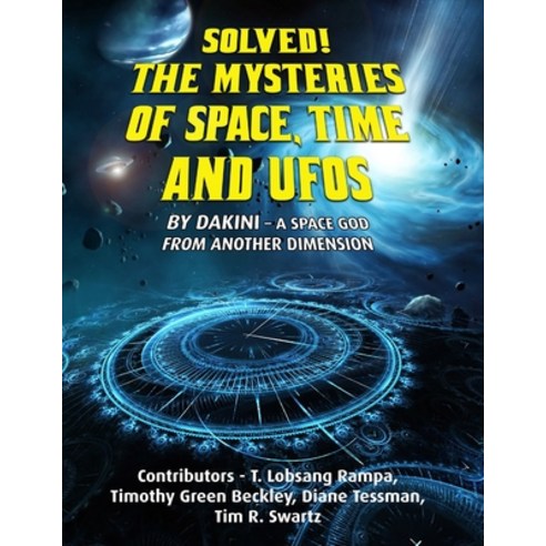 Solved! The Mysteries of Space Time and UFOs Paperback, Inner Light/Global Communic..., English, 9781606119532