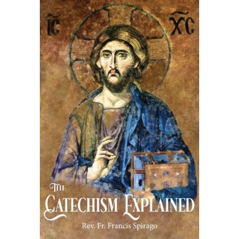 The Catechism Explained Paperback, Caritas Publishing, English, 9781945275135