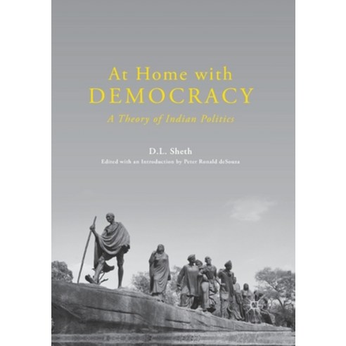 (영문도서) At Home with Democracy: A Theory of Indian Politics Paperback, Palgrave MacMillan, English, 9789811530678