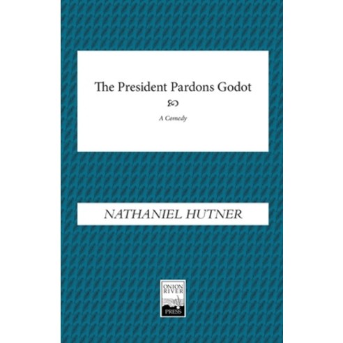 (영문도서) The President Pardons Godot Paperback, Onion River Press, English, 9781949066920