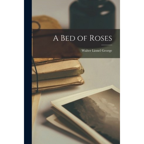 (영문도서) A Bed of Roses Paperback, Legare Street Press, English, 9781017072006