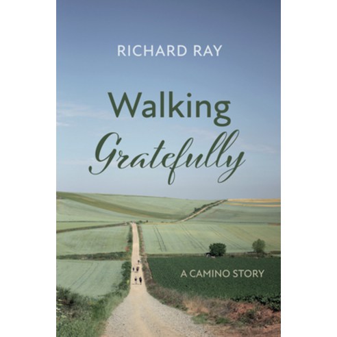 (영문도서) Walking Gratefully: A Camino Story Paperback, Resource Publications (CA), English, 9781666734454