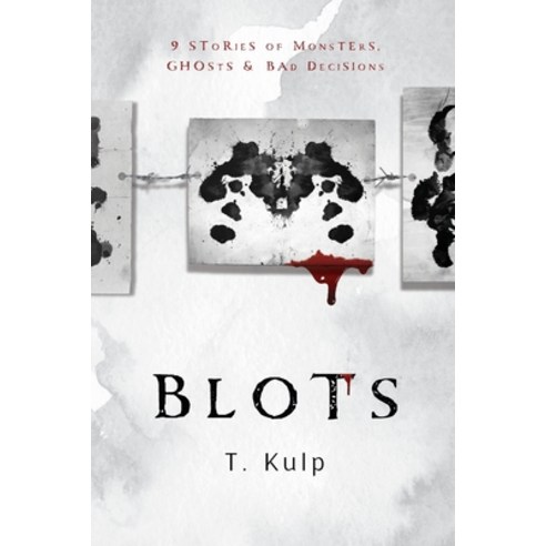 (영문도서) Blots: 9 Tales of Ghosts Monsters & Bad Decisions Paperback, Making Adventure, English, 9781956612028