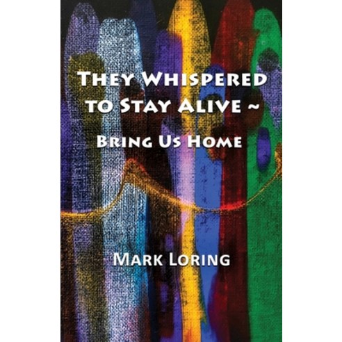 (영문도서) They Whispered to Stay Alive Bring Us Home Paperback, River Sanctuary Publishing, English, 9781952194221