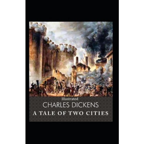 A Tale Of Two Cities illustrated: A Tale Of Two Cities illustrated Paperback, Independently Published, English, 9798589662337
