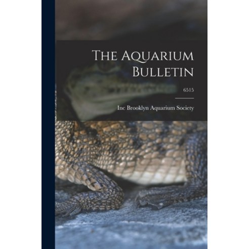 (영문도서) The Aquarium Bulletin; 6515 Paperback, Legare Street Press, English, 9781014505934