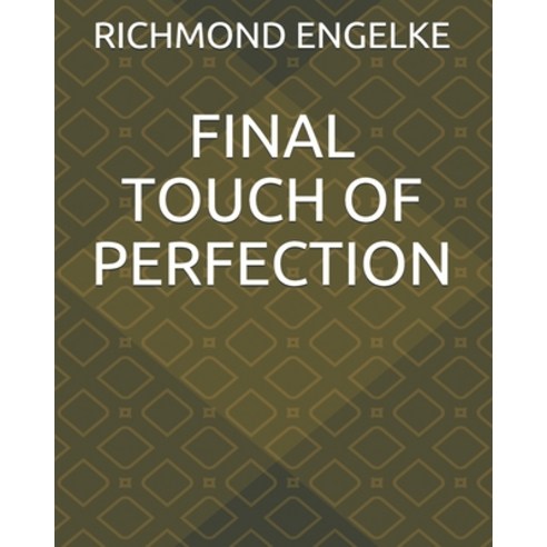 Final Touch of Perfection Paperback, Independently Published, English, 9798564898140