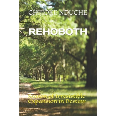 (영문도서) Rehoboth: Season of Irresistible Expansion in Destiny Paperback, Independently Published, English, 9798534948844