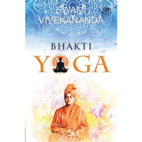 (영문도서) Bhakti Yoga Paperback, Sanage Publishing House Llp, English, 9789391560102
