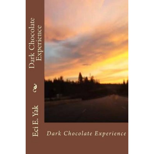 Dark Chocolate Experience Paperback, Createspace Independent Pub..., English, 9781724292339