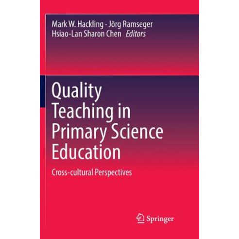 Quality Teaching in Primary Science Education: Cross-Cultural Perspectives Paperback, Springer, English, 9783319830445