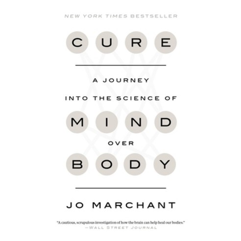 (영문도서) Cure: A Journey Into the Science of Mind Over Body Paperback, Crown Publishing Group (NY), English, 9780385348171