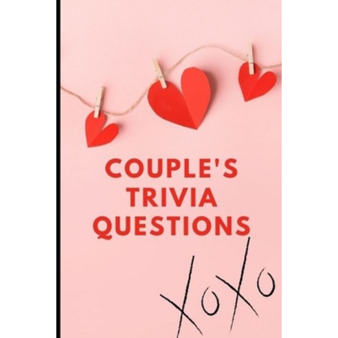 Couples Trivia Questions: Fun and Engaging Questions to Ask Before You Get Married or After You are ... Paperback, Independently Published, English, 9798707165214