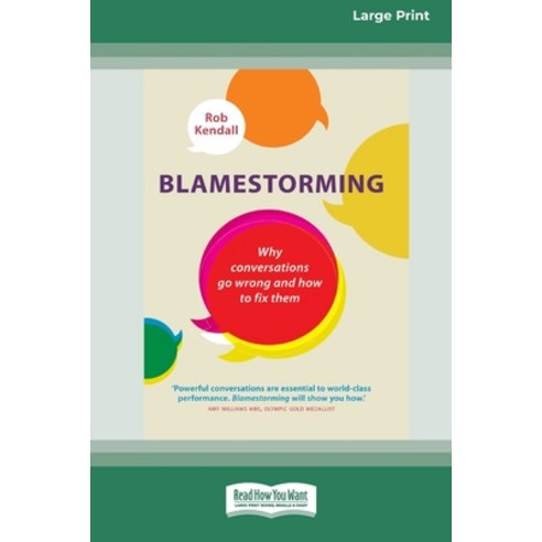 (영문도서) Blamestorming: Why Conversations Go Wrong and How to Fix Them [Standard Large Print 16 Pt Edi... Paperback, ReadHowYouWant, English, 9780369372659