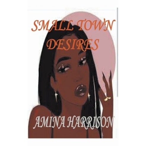 Small Town Desires Paperback, Amina Harrison, English, 9781393005025