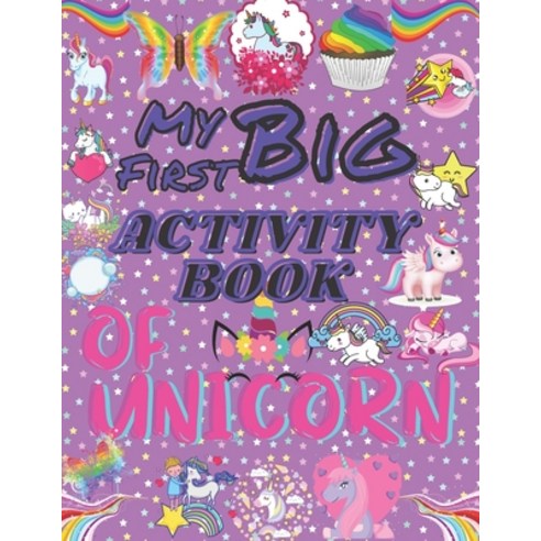 My First Big Activity Book Of Unicorn: A children''s coloring book and activity pages for kids. For h... Paperback, Independently Published, English, 9798738861673
