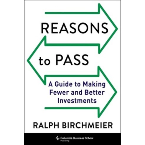 (영문도서) Reasons to Pass: A Guide to Making Fewer and Better Investments Hardcover, Columbia Business School Pu..., English, 9780231207089