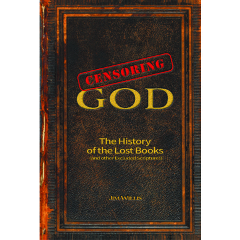 Censoring God: The History of the Lost Books (and Other Excluded Scriptures) Paperback, Visible Ink Press, English, 9781578597321
