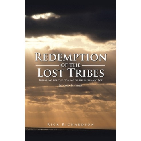 (영문도서) Redemption of the Lost Tribes: Preparing for the Coming of the Messianic Age Paperback, Trafford Publishing, English, 9781698714691