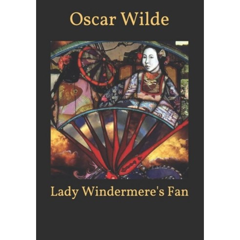 Lady Windermere''s Fan Paperback, Independently Published, English, 9798590807123