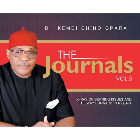 (영문도서) The Journals Vol. 3: X-Ray of Burning Issues and the Way Forward in Nigeria Hardcover, Stratton Press, English, 9798887642925