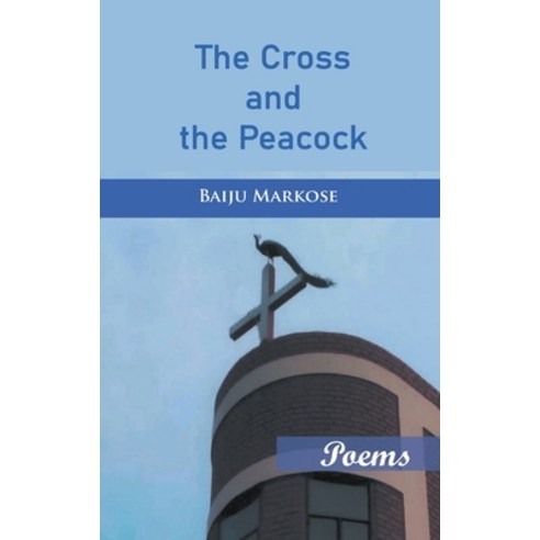(영문도서) The Cross and the Peacock Paperback, Indian Society for Promotin..., English, 9789390569403