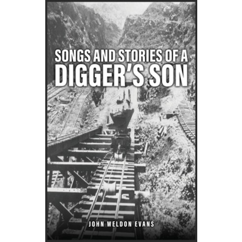 (영문도서) Songs and Stories of a Digger''s Son Hardcover, Ingramspark, English, 9798869308511