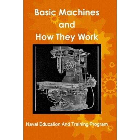 Basic Machines and How They Work Paperback, Blurb, English, 9781715504861
