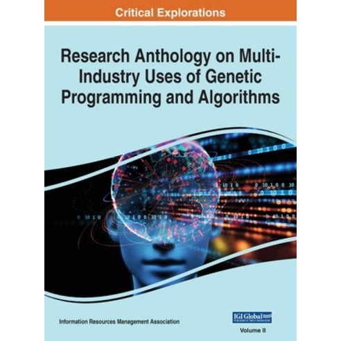 (영문도서) Research Anthology on Multi-Industry Uses of Genetic Programming and Algorithms VOL 2 Hardcover, Engineering Science Reference, English, 9781668433300