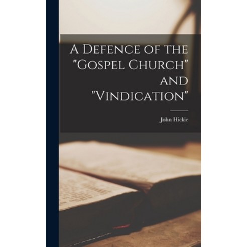 (영문도서) A Defence of the Gospel Church and Vindication [microform] Hardcover, Legare Street Press, English, 9781015390812