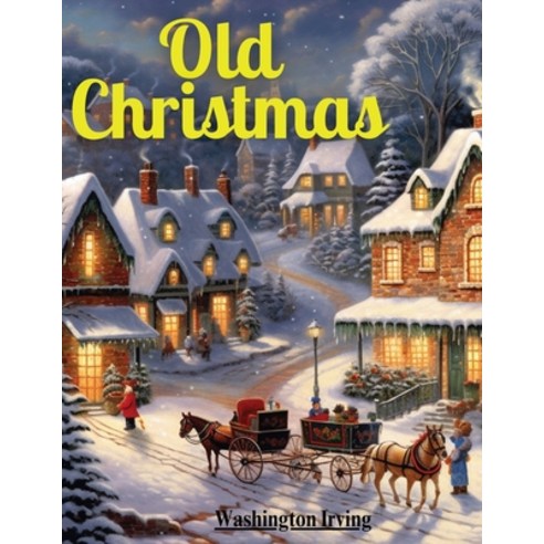 (영문도서) Old Christmas Paperback, Intel Premium Book, English, 9781835524077